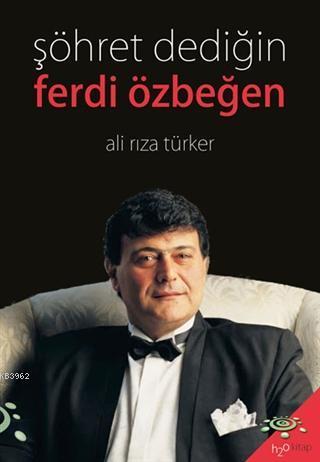 Şöhret Dediğin - Ferdi Özbeğen