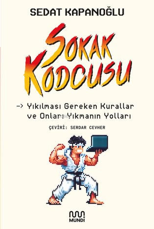 Sokak kodcusu;Kırılması Gereken Kurallar ve Onları Kırmanın Yolları