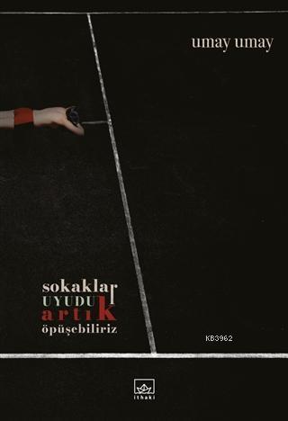 Sokaklar Uyudu Artık Öpüşebiliriz