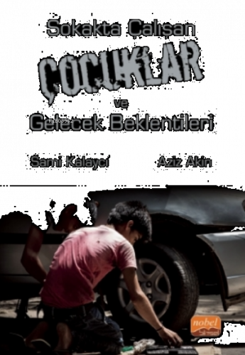 Sokakta Çalışan Çocuklar Ve Gelecek Beklentileri