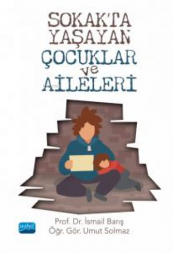 Sokakta Yaşayan Çocuklar ve Aileleri