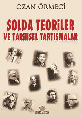 Solda Teoriler ve Tarihsel Tartışmalar