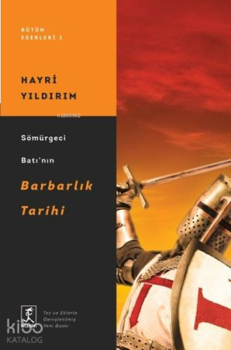 Sömürgeci Batı'nın Barbarlık Tarihi