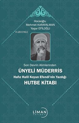 Son Devrin Alimlerinden Ünyeli Müderris Hafız Halil Koyun Efendi’nin Y