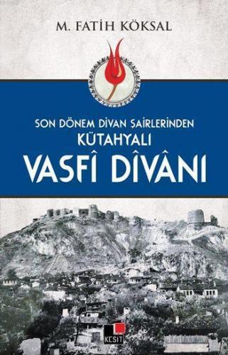 Son Dönem Dîvan Şairlerinden Kütahyalı Vasfî Dîvânı