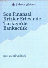 Son Finansal Krizler Ertesinde Türkiye'de Bankacılık