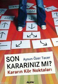 Son Kararınız Mı?