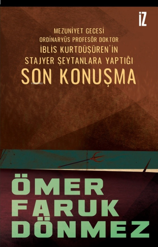 Son Konuşma;Mezuniyet Gecesi Ordinaryüs Profesör Doktor İblis Kurtdüşüren’in Stajyer Şeytanlara Yaptığı Son Konuşma