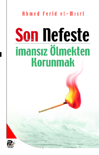 Son Nefeste İmansız Ölmekten Korunmak