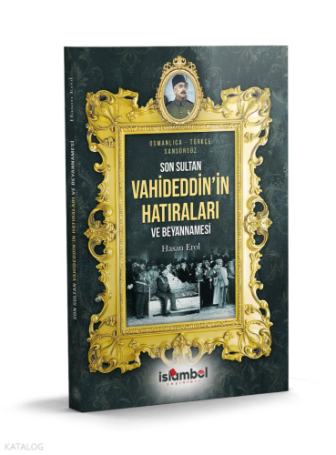 Son Sultan Vahideddin'in Hatıraları ve Beyannamesi