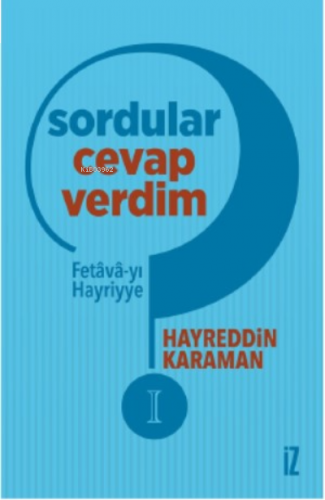 Sordular Cevap Verdim I;Fetâvâ-yı Hayriyye