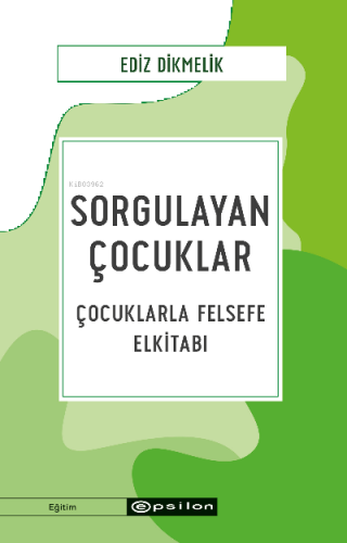 Sorgulayan Çocuklar Çocuklarla Felsefe El kitabı