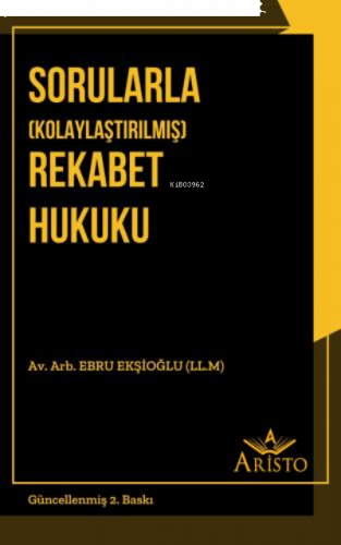 Sorularla (Kolaylaştırılmış) Rekabet Hukuku