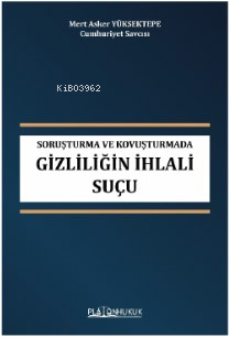 Soruşturma Ve Kovuşturmada Gizliliğin Suçu