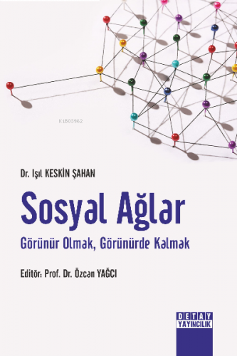 Sosyal Ağlar Görünür Olmak , Görünürde Kalmak