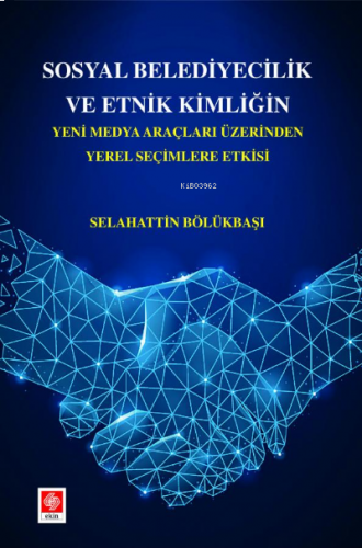 Sosyal Belediyecilik ve Etnik Kimliğin Yeni Medya Araçları Üzerinden Y