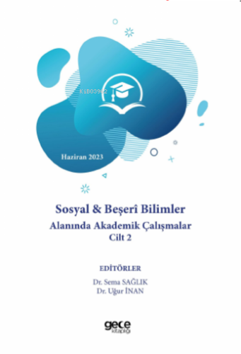 Sosyal & Beşerî Bilimler Alanında Akademik Çalışmalar Cilt 2