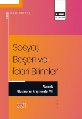 Sosyal, Beşeri ve İdari Bilimler ;Alanında Uluslararası Araştırmalar V