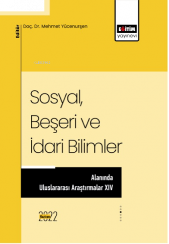 Sosyal Beşeri Ve İdari Bilimler Alanında Uluslararası Araştırmalar XIV