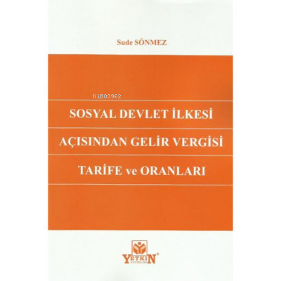 Sosyal Devlet İlkesi Açısından Gelir Vergisi Tarife ve Oranları