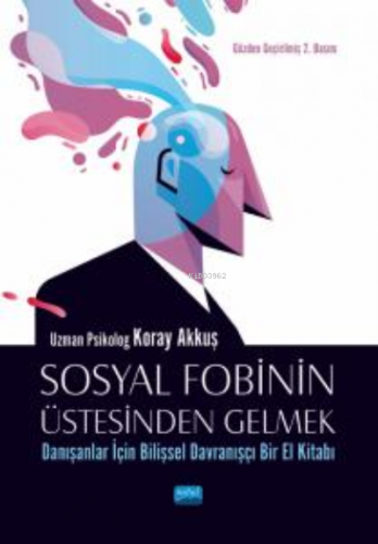 Sosyal Fobinin Üstesinden Gelmek:;Danışanlar İçin Bilişsel Davranışçı 