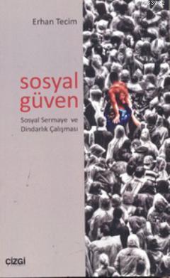 Sosyal Güven Sosyal Sermaye ve Dindarlık Çalışması