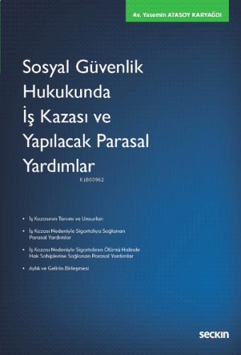 Sosyal Güvenlik Hukukunda İş Kazası ve Yapılacak Parasal Yardımlar