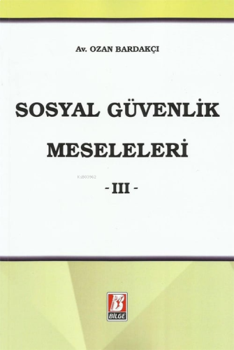 Sosyal Güvenlik Meseleleri -III