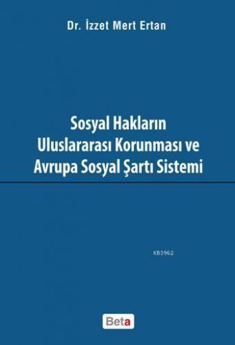 Sosyal Hakların Uluslararası Korunması ve Avrupa Sosyal Şartı Sistemi