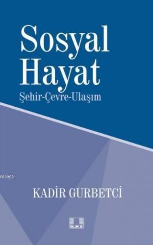 Sosyal Hayat; Şehir-Çevre-Ulaşım