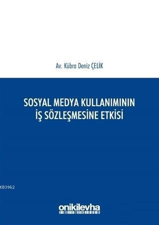 Sosyal Medya Kullanımının İş Sözleşmesine Etkisi