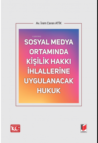 Sosyal Medya Ortamında Kişilik Hakkı İhlallerine Uygulanacak Hukuk