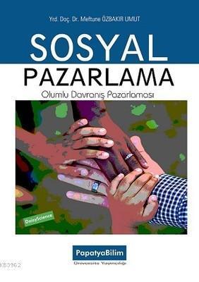 Sosyal Pazarlama - Olumlu Davranış Pazarlaması