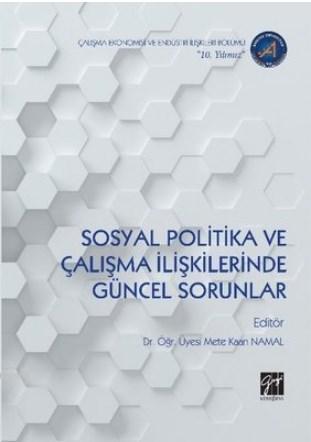 Sosyal Politika ve Çalışma İlişkilerinde Güncel Sorunlar