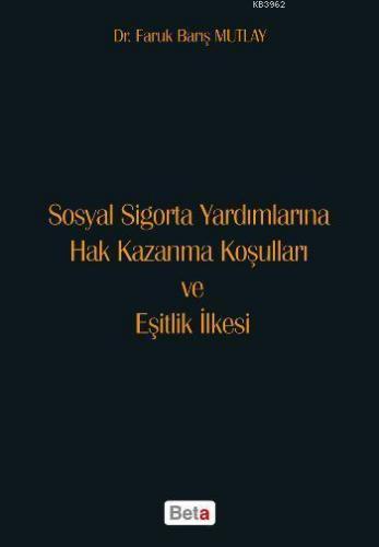 Sosyal Sigorta Yardımlarına Hak Kazanma Koşulları ve Eşitlik İlkesi