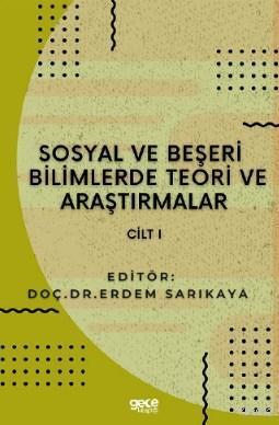 Sosyal ve Beşerî Bilimlerde Teori ve Araştırmalar Cilt I