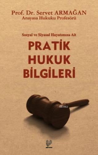 Sosyal ve Siyasal Hayatımıza Ait Pratik Hukuk Bilgileri