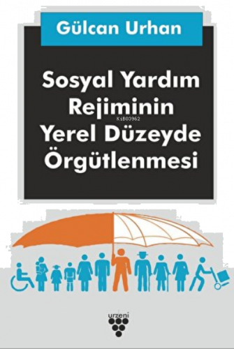 Sosyal Yardım Rejiminin Yerel Düzeyde Örgütlenmesi