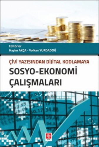 Sosyo - Ekonomi Çalışmaları Çivi Yazısından Dijital Kodlamaya