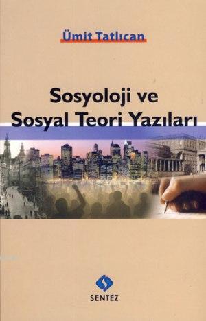 Sosyoloji ve Sosyal Teori Yazıları