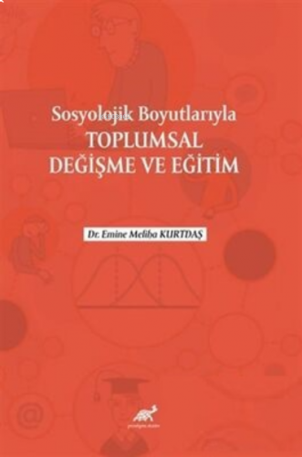 Sosyolojik Boyutlarıyla Toplumsal Değişme ve Eğitim