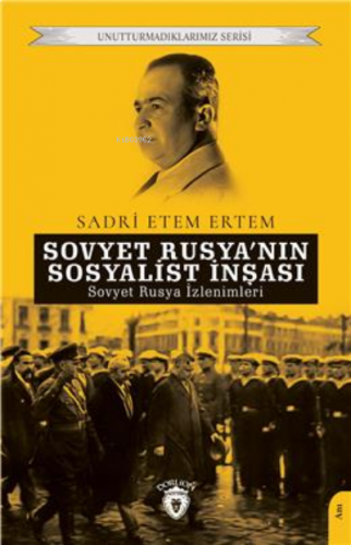 Sovyet Rusyanın Sosyalist İnşası Unutturmadıklarımız Serisi