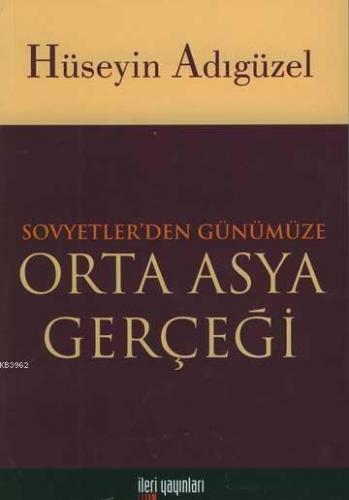 Sovyetlerden Günümüze Orta Asya Gerçeği