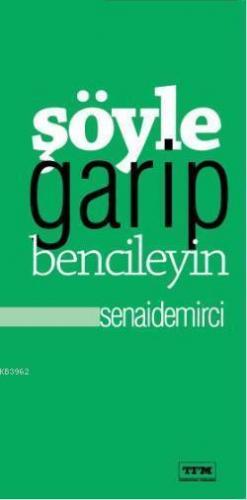 Şöyle Garip Bencileyin