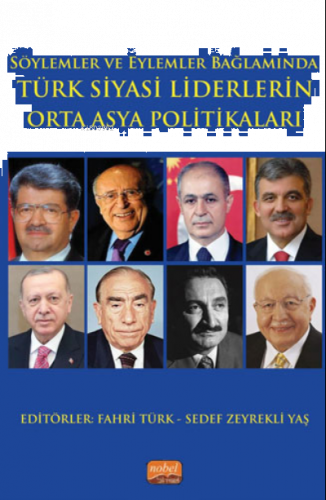 Söylemler ve Eylemler Bağlamında Türk Siyasi Liderlerin Orta Asya Poli