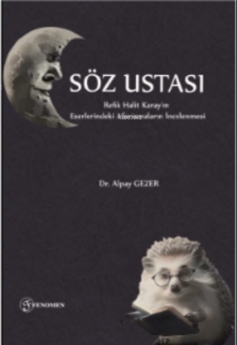 Söz Ustası ;Refik Halit Karay’ın Eserlerindeki Aforizmaların İncelenme