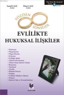 Sözden Sonsuza Evlilikte Hukuksal İlişkiler