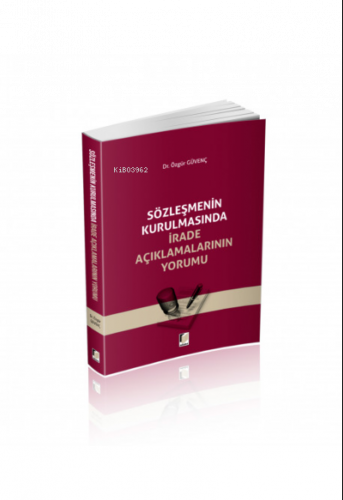 Sözleşmenin Kurulmasında İrade Açıklamalarının Yorumu