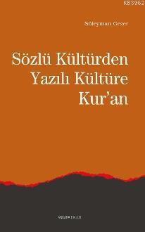 Sözlü Kültür'den Yazılı Kültüre Kur'an