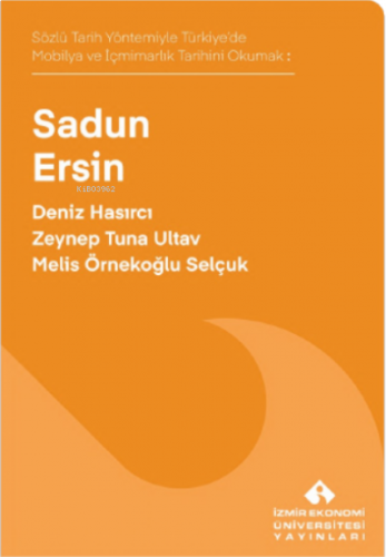 Sözlü Tarih Yöntemiyle Türkiye’de Mobilya ve İçmimarlık Tarihini Okuma